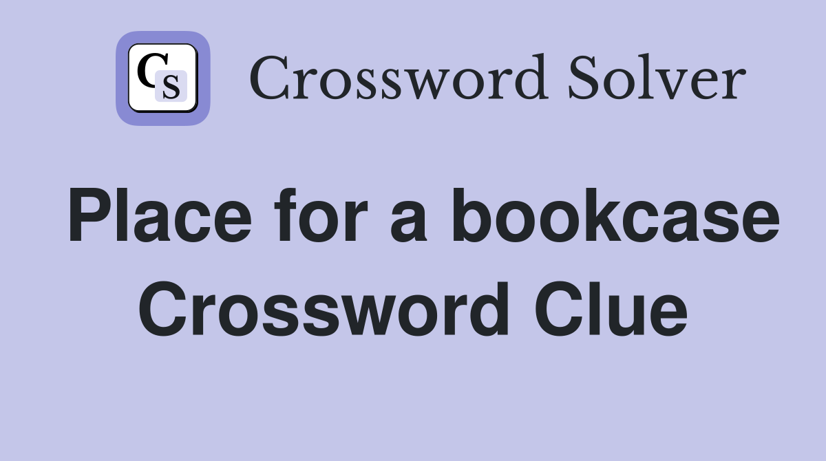 Place for a bookcase Crossword Clue