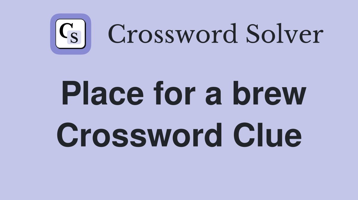 Place for a brew Crossword Clue