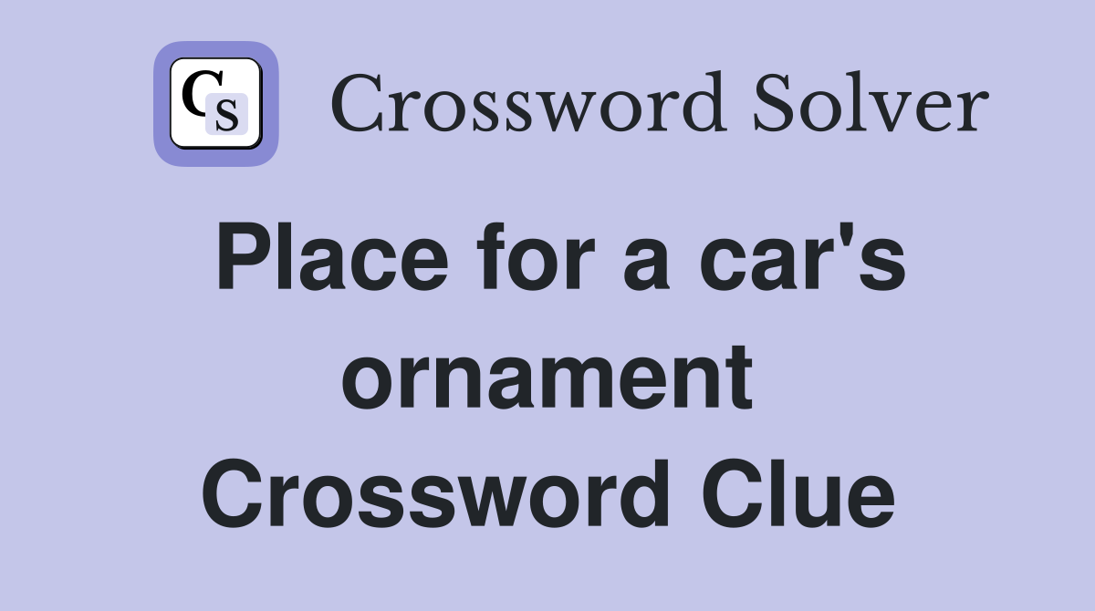 Place for a car's ornament Crossword Clue