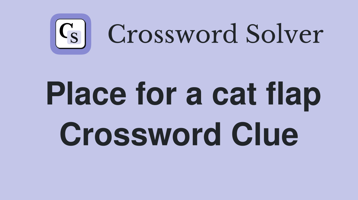 Place for a cat flap Crossword Clue