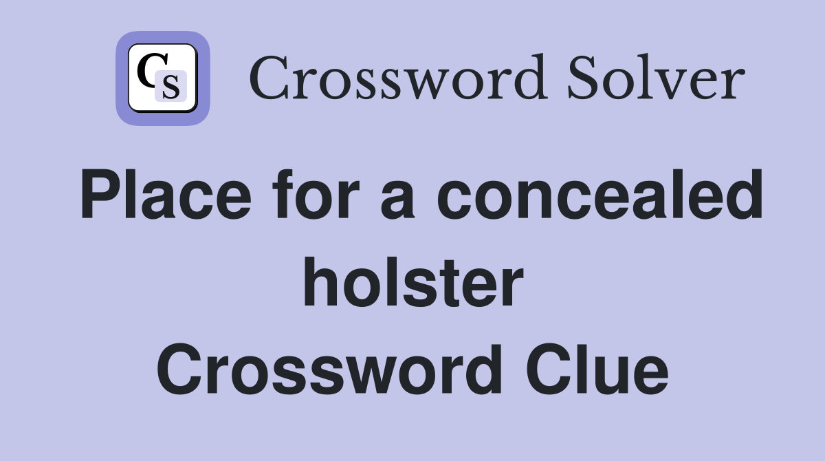 Place for a concealed holster Crossword Clue