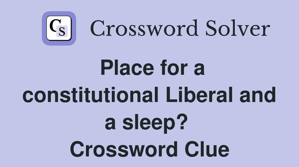Place for a constitutional Liberal and a sleep?  Crossword Clue