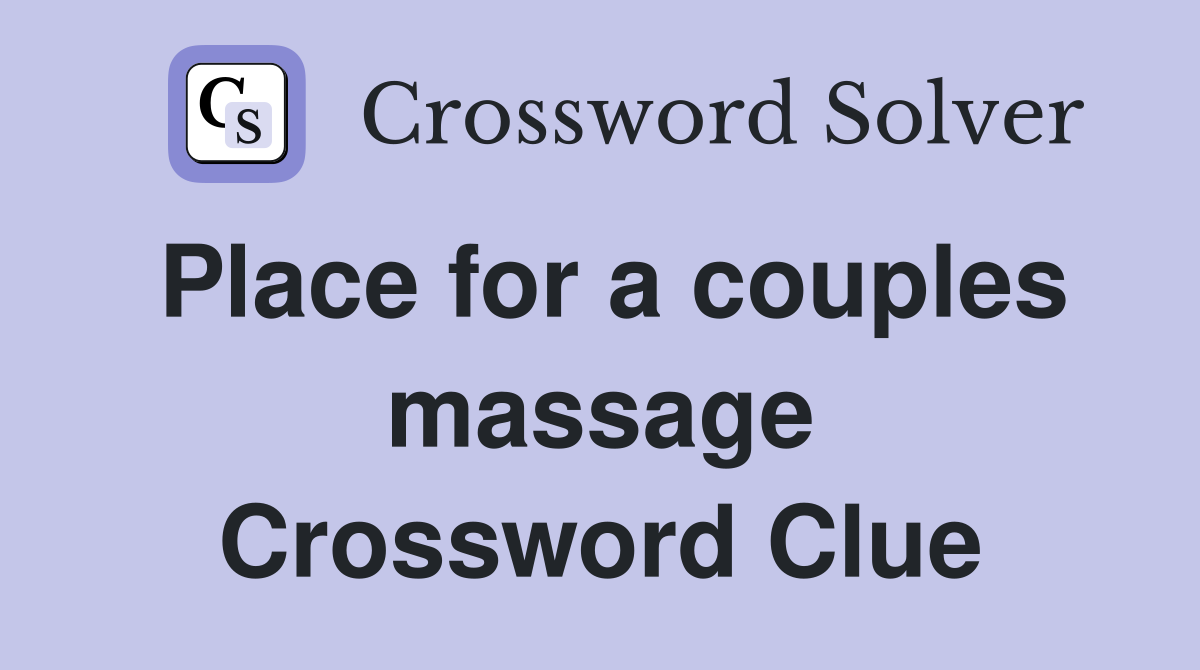 Place for a couples massage Crossword Clue
