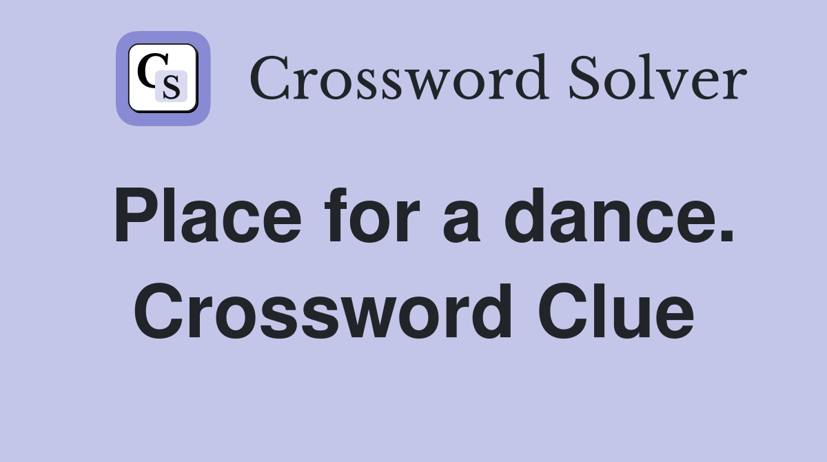 Place for a dance. Crossword Clue
