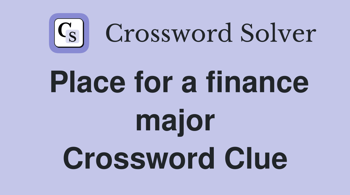 Place for a finance major Crossword Clue