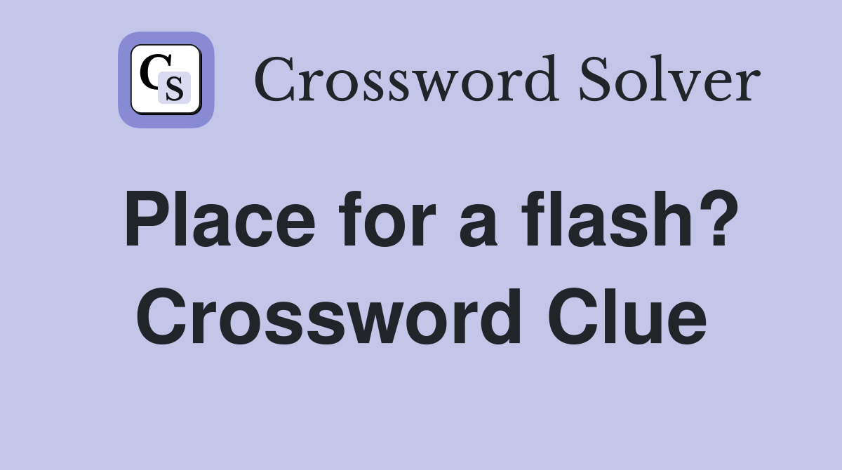 Place for a flash? Crossword Clue