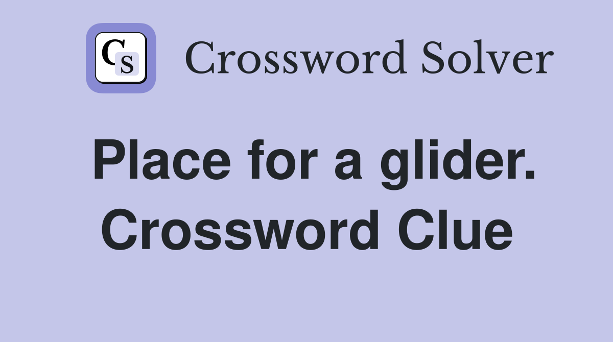 Place for a glider. Crossword Clue