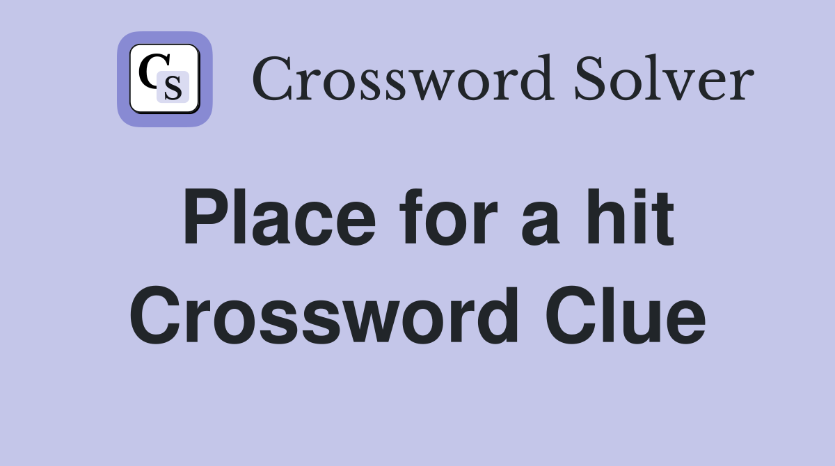 Place for a hit Crossword Clue