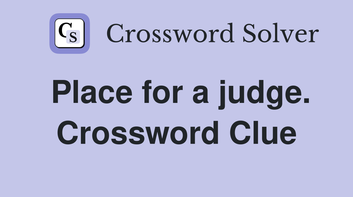 Place for a judge. Crossword Clue