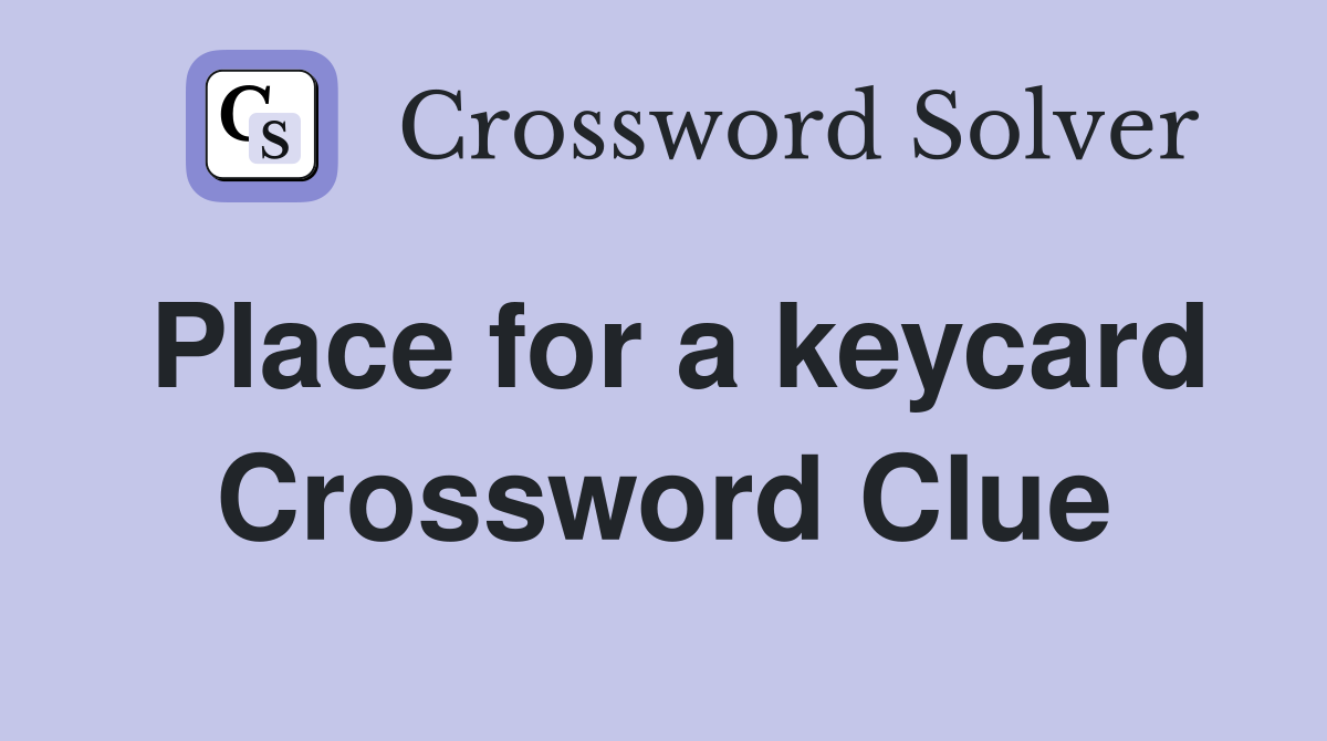Place for a keycard Crossword Clue
