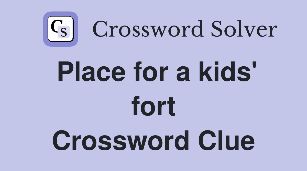Place for a kids' fort Crossword Clue