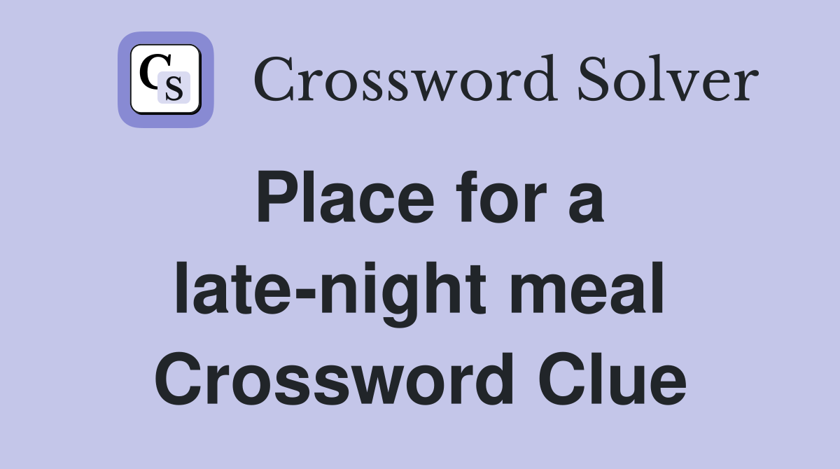 Place for a late-night meal Crossword Clue