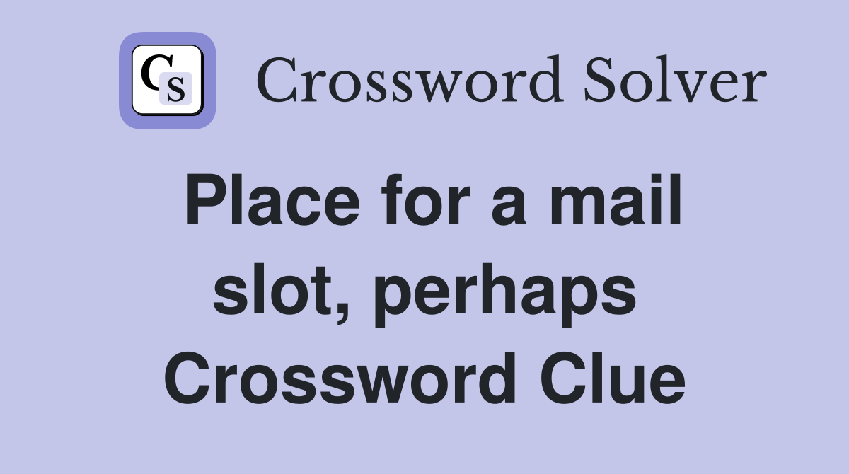 Place for a mail slot, perhaps Crossword Clue