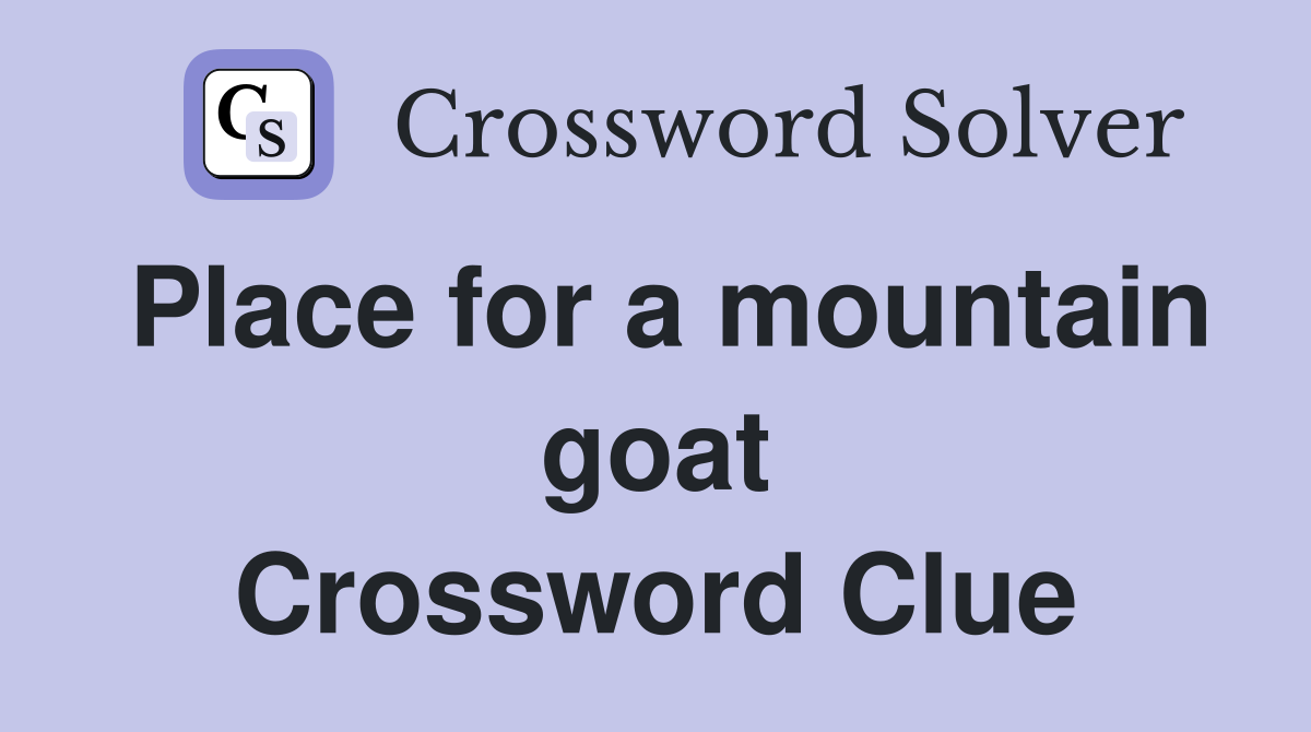 Place for a mountain goat Crossword Clue