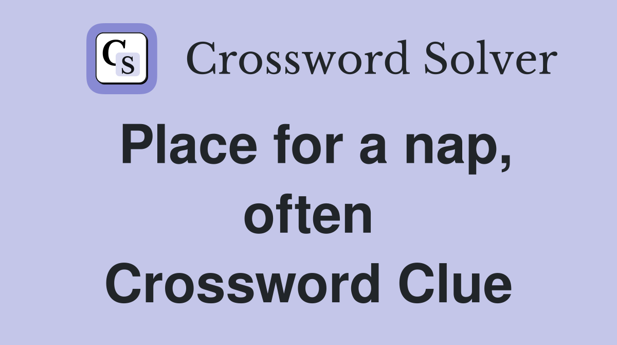 Place for a nap, often Crossword Clue