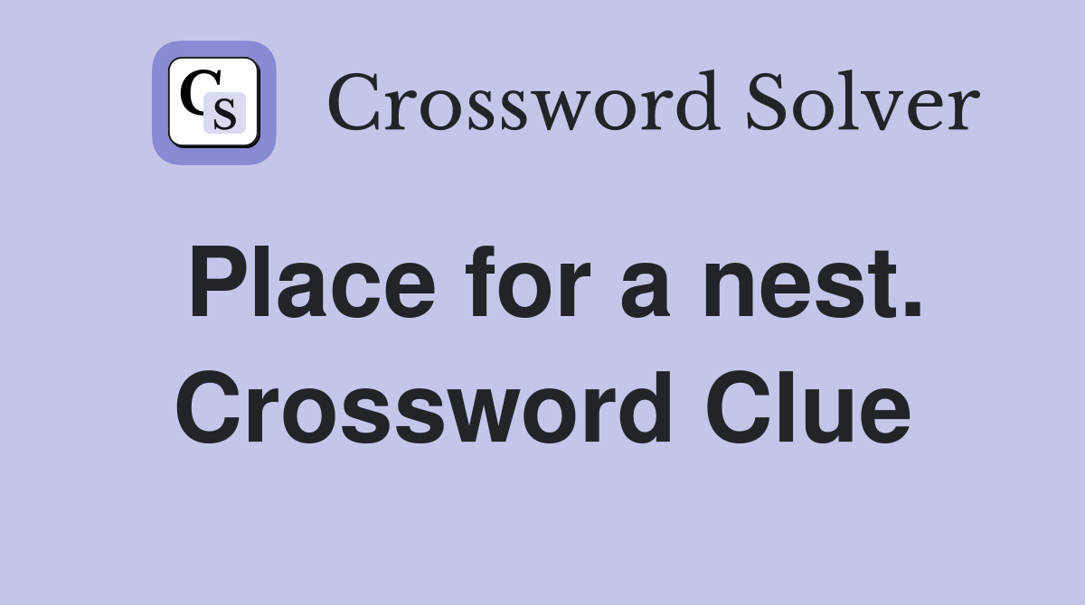 Place for a nest. Crossword Clue