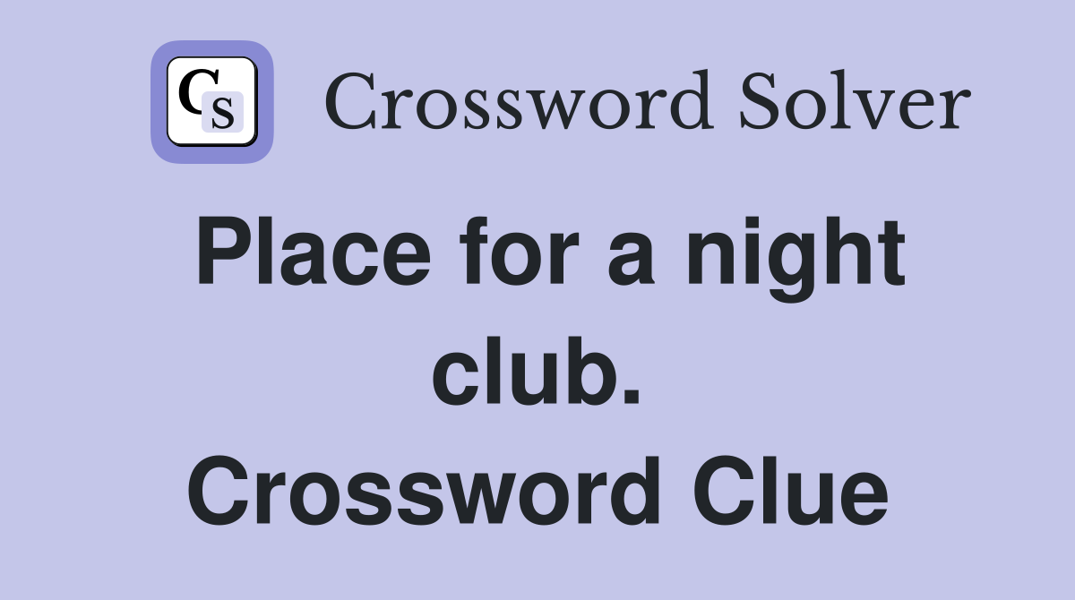 Place for a night club. Crossword Clue