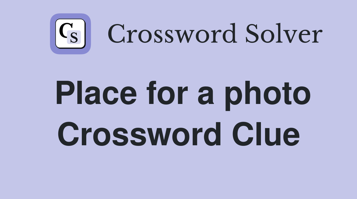 Place for a photo Crossword Clue