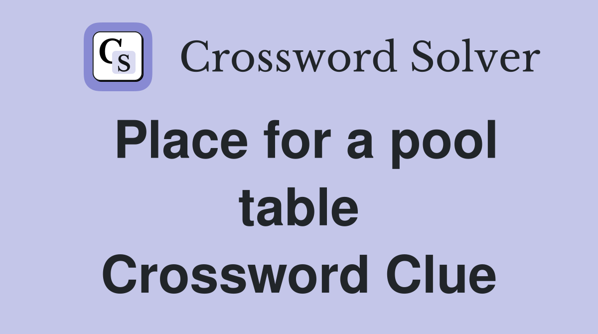 Place for a pool table Crossword Clue