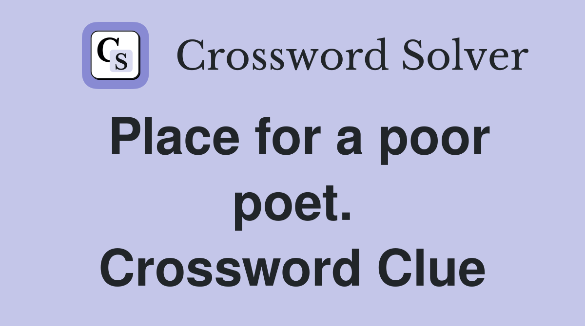 Place for a poor poet. Crossword Clue
