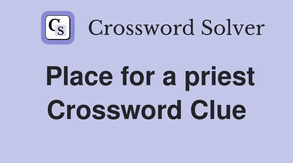 Place for a priest Crossword Clue