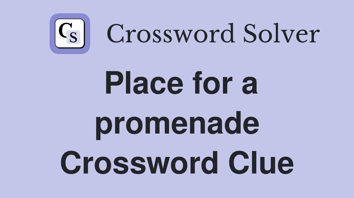 Place for a promenade Crossword Clue
