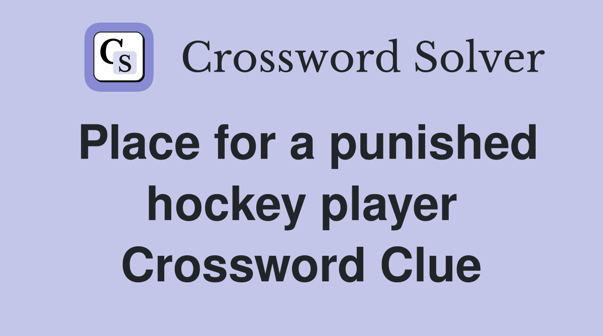 Place for a punished hockey player Crossword Clue