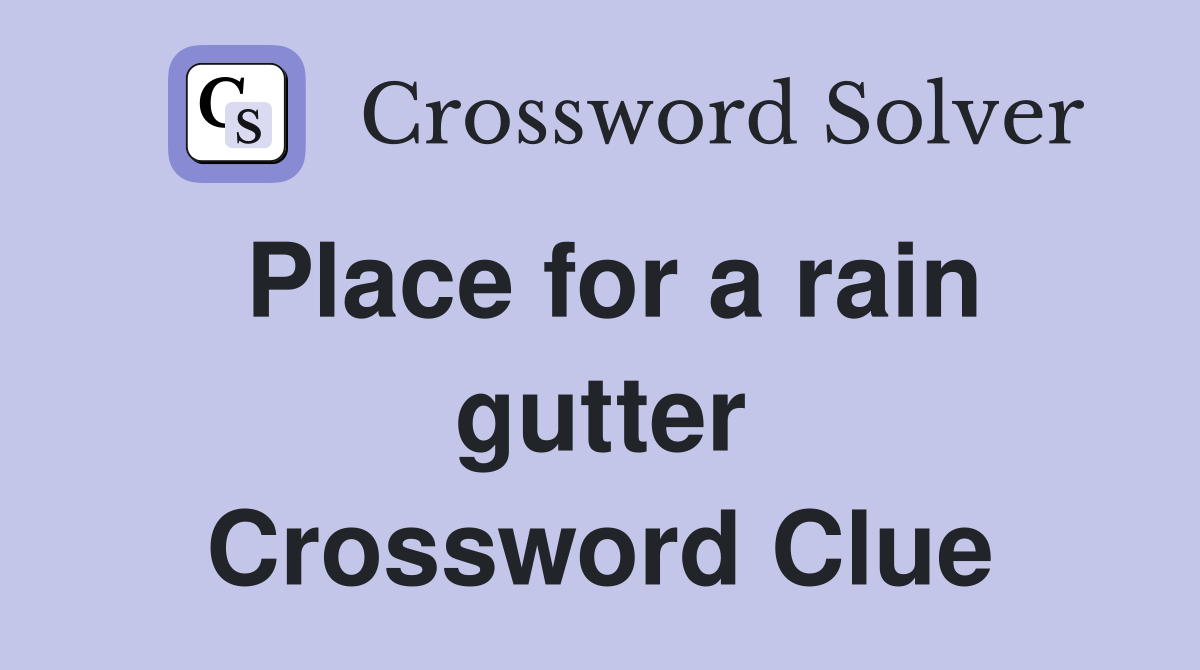 Place for a rain gutter Crossword Clue