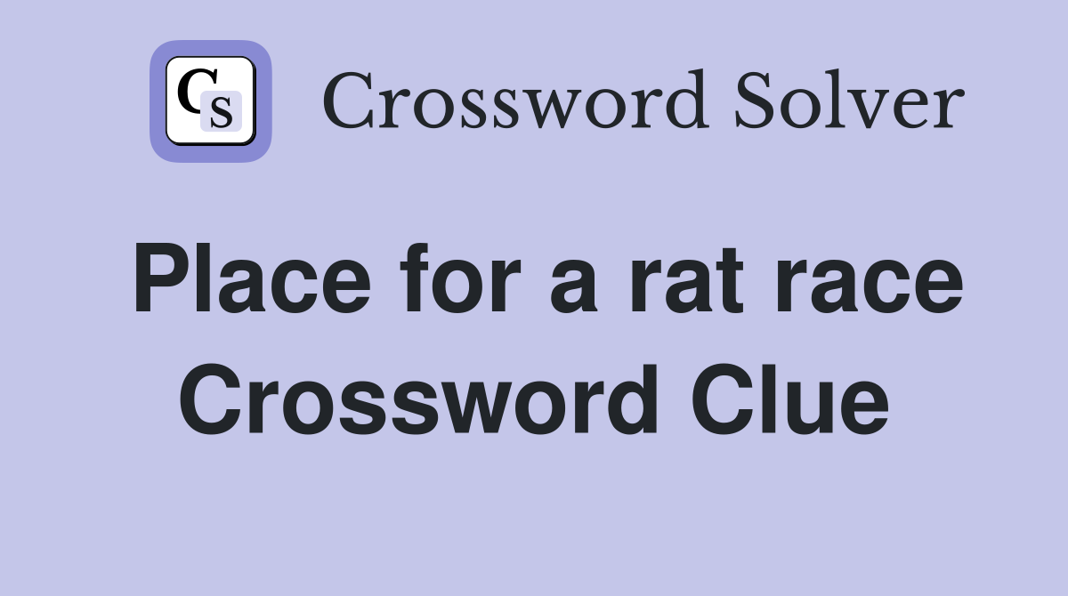 Place for a rat race Crossword Clue