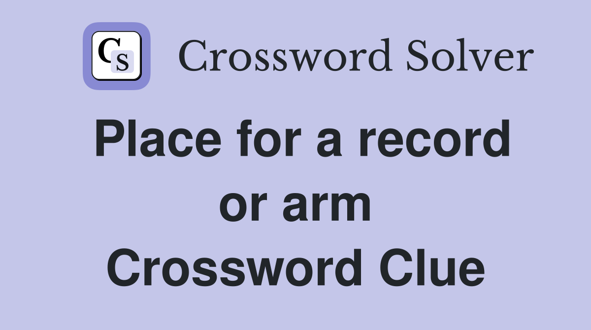 Place for a record or arm Crossword Clue