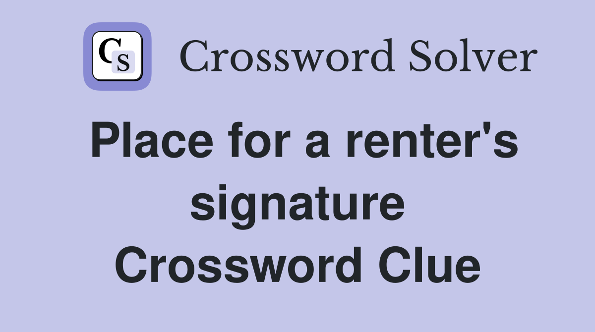 Place for a renter's signature Crossword Clue