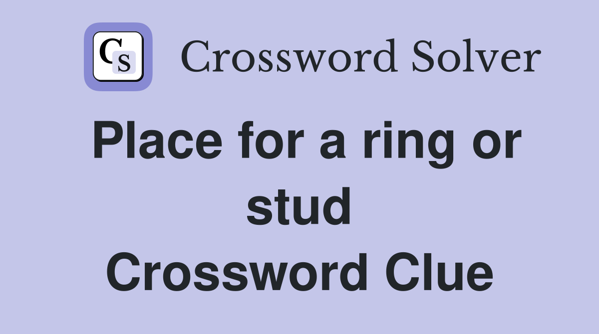 Place for a ring or stud Crossword Clue
