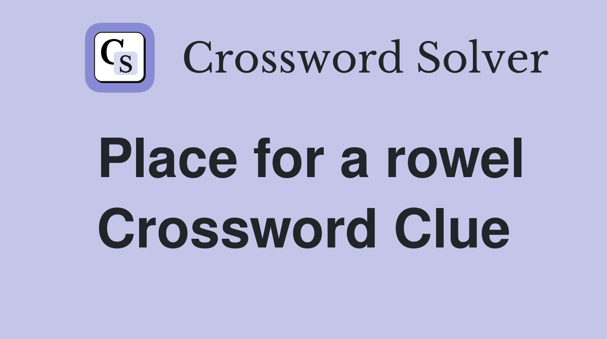 Place for a rowel Crossword Clue