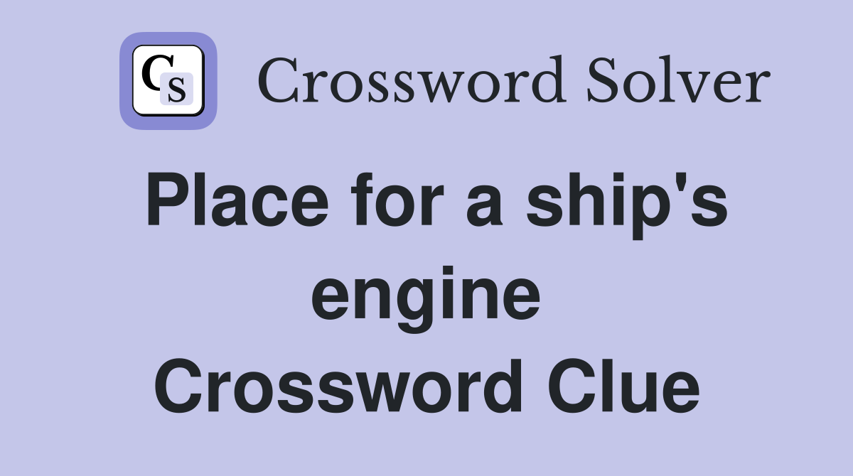 Place for a ship's engine Crossword Clue