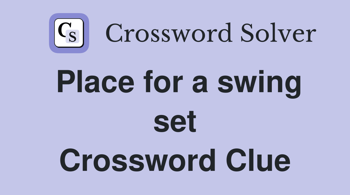 Place for a swing set Crossword Clue