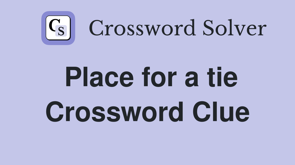 Place for a tie Crossword Clue