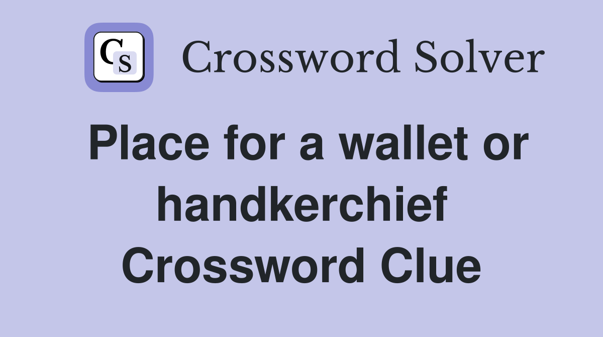 Place for a wallet or handkerchief Crossword Clue