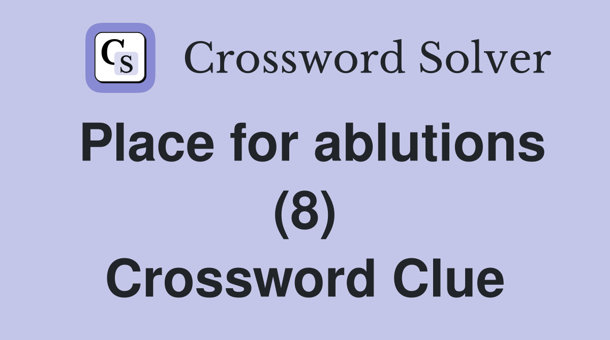 Place for ablutions (8) Crossword Clue