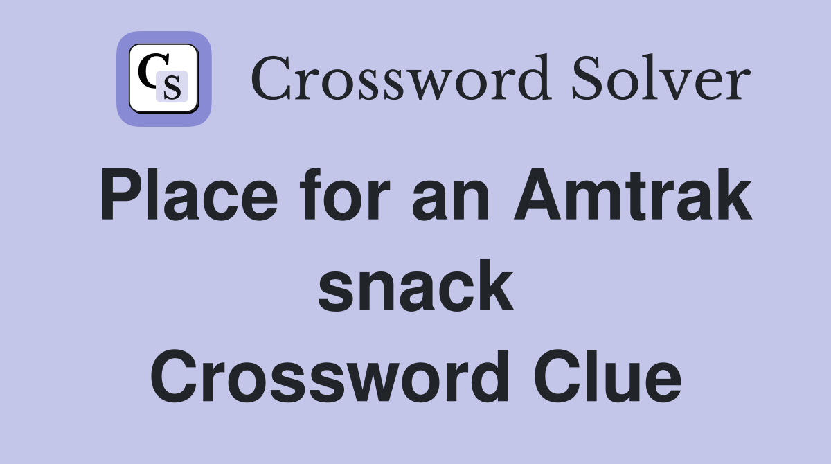 Place for an Amtrak snack Crossword Clue