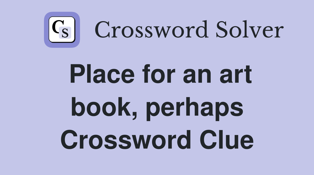 Place for an art book, perhaps Crossword Clue