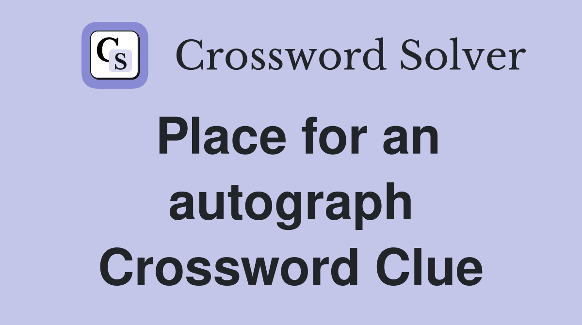 Place for an autograph Crossword Clue