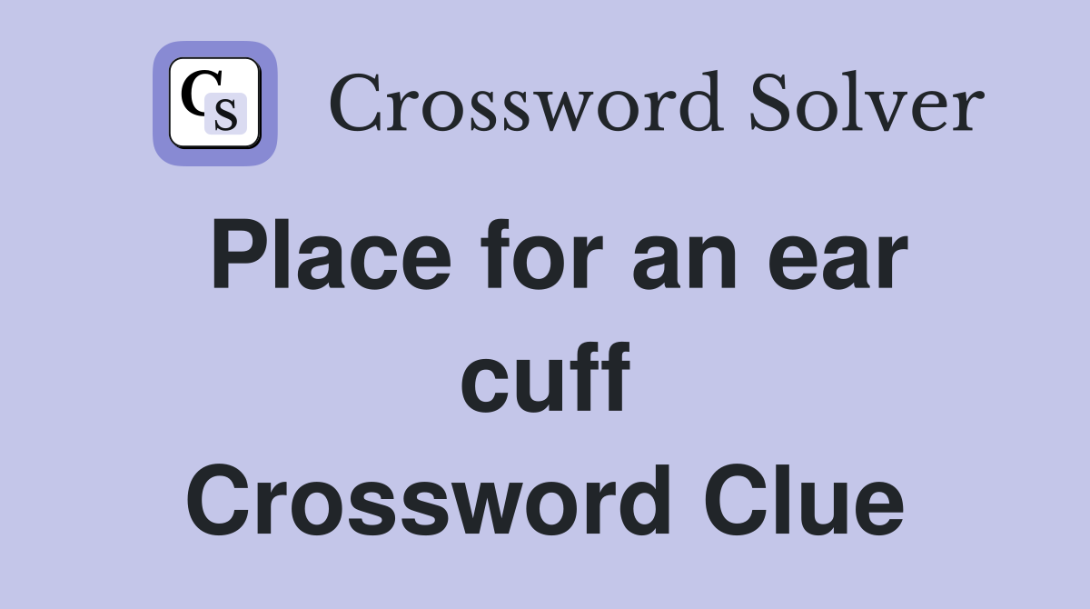 Place for an ear cuff Crossword Clue