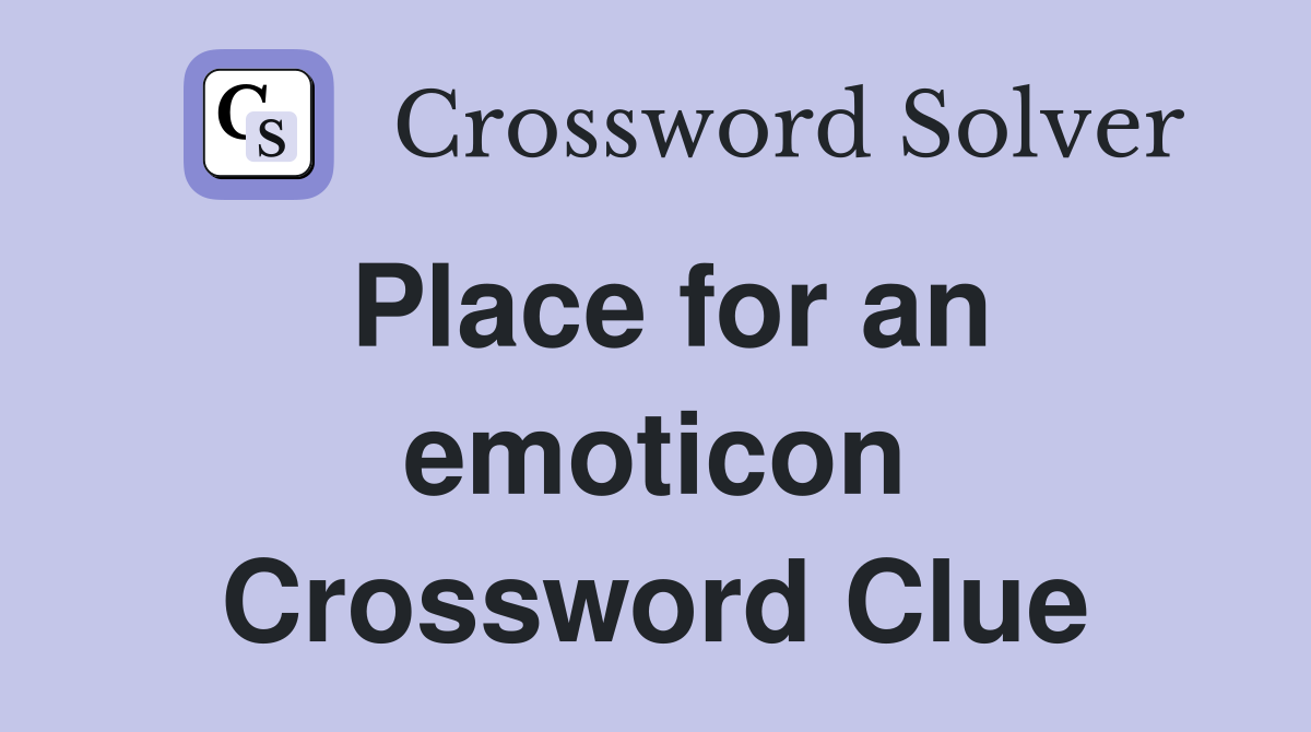 Place for an emoticon Crossword Clue