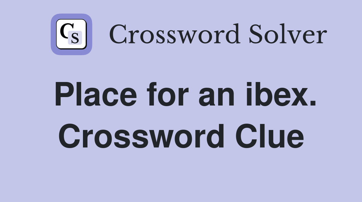 Place for an ibex. Crossword Clue