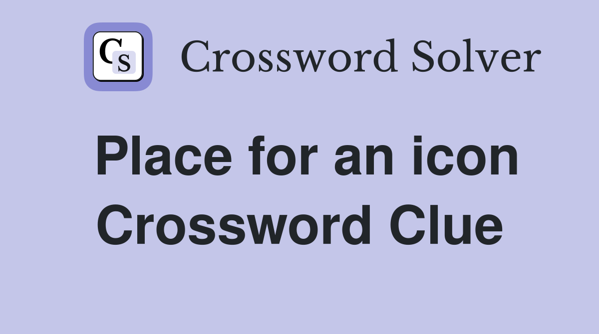 Place for an icon Crossword Clue