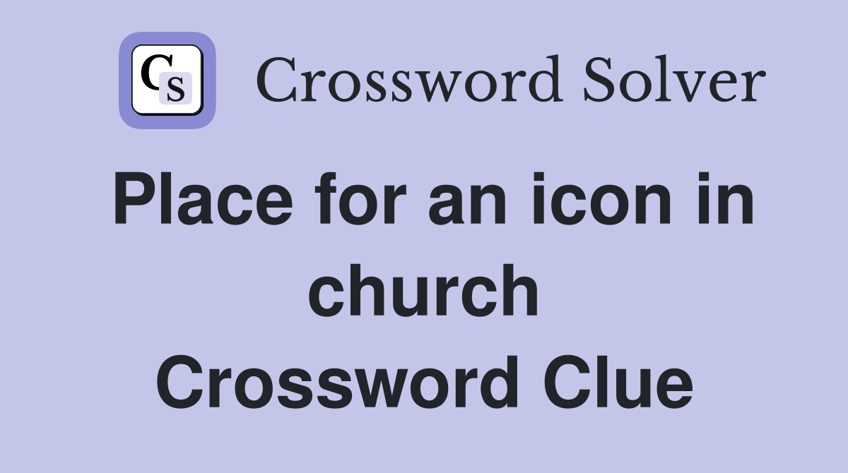 Place for an icon in church Crossword Clue