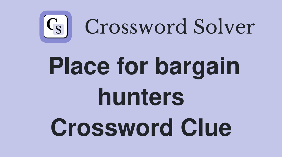 Place for bargain hunters Crossword Clue