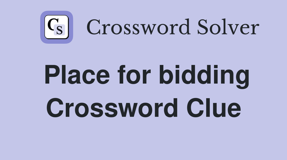 Place for bidding Crossword Clue