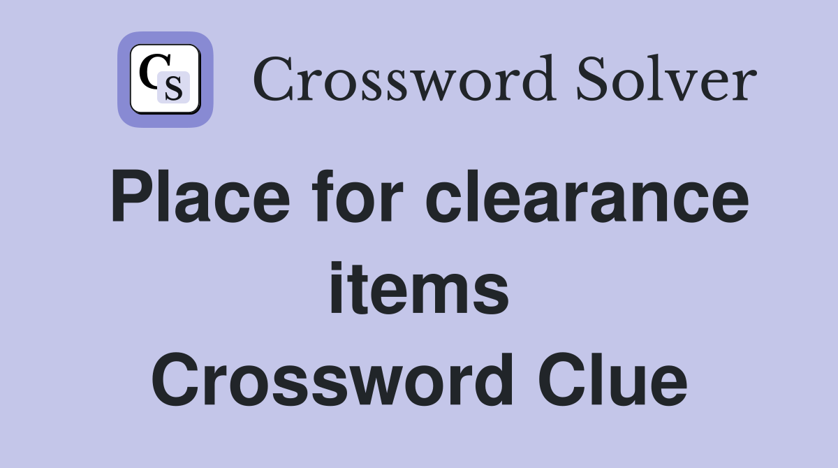 Place for clearance items Crossword Clue