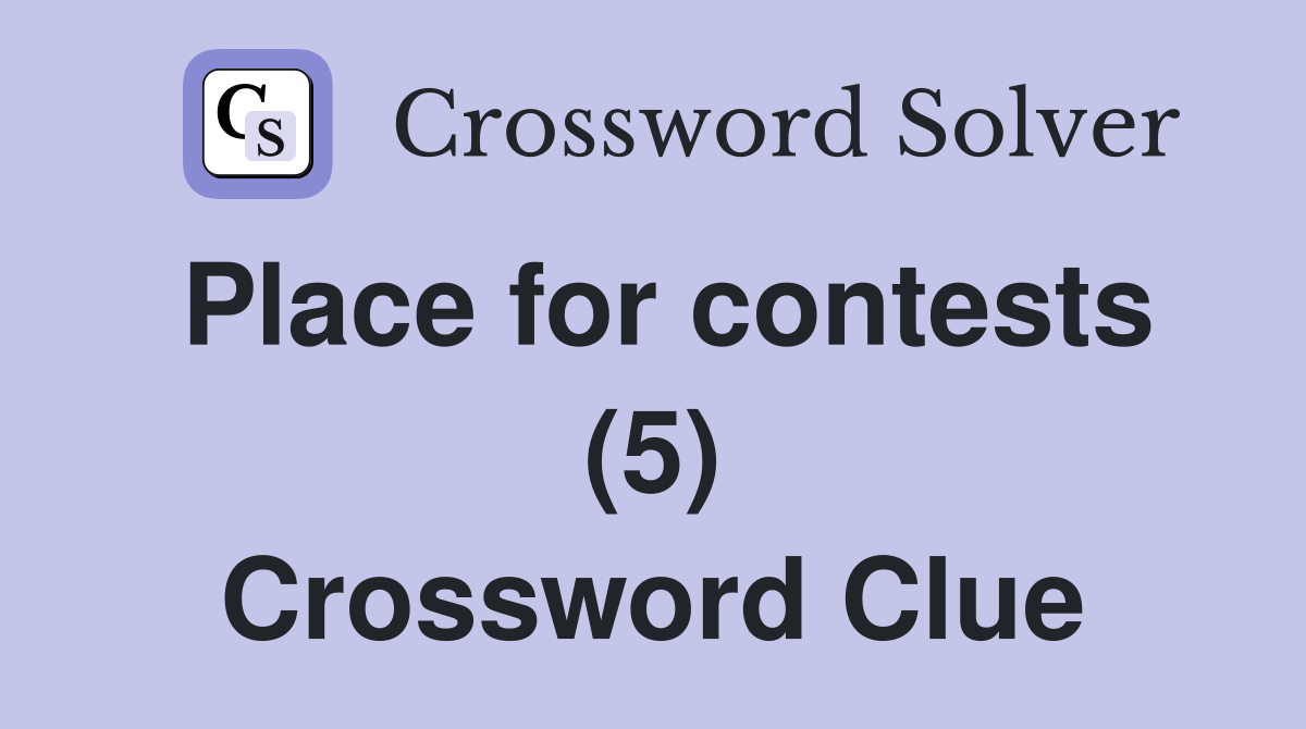 Place for contests (5) Crossword Clue